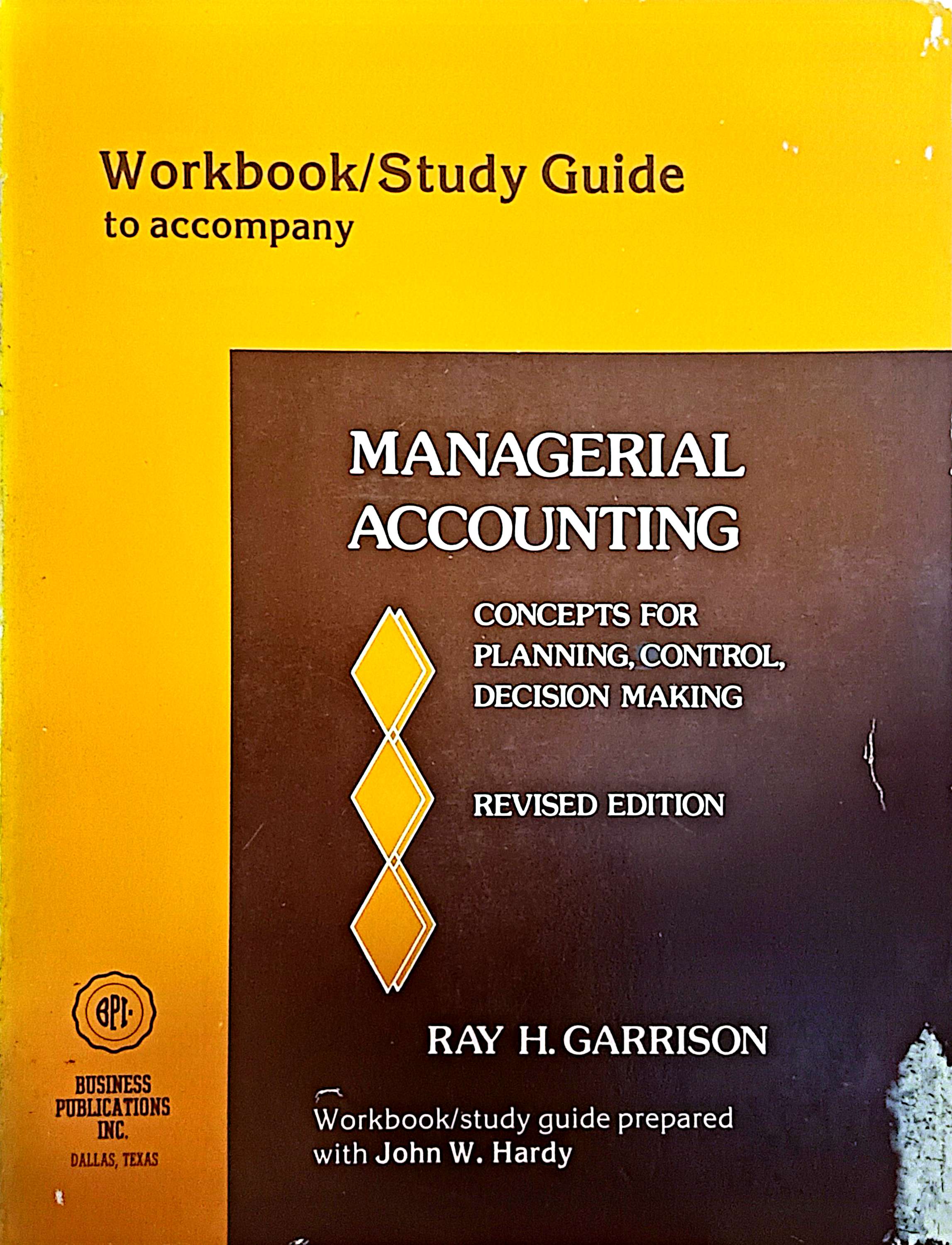 Managerial Accounting Concepts for Planning, Control, Decision Making Revised Edition